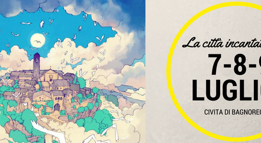 #SaveTheDate: La città incantata sta tornando, dal 7 al 9 luglio 2017 a Civita di Bagnoregio